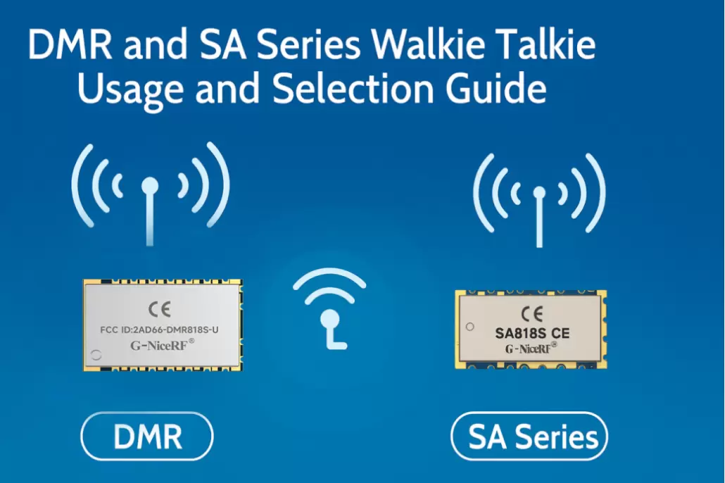 Guía de selección de módulos de walkie-talkie DMR vs SA | Aplicaciones de comunicación inalámbrica y análisis comparativo (2025)